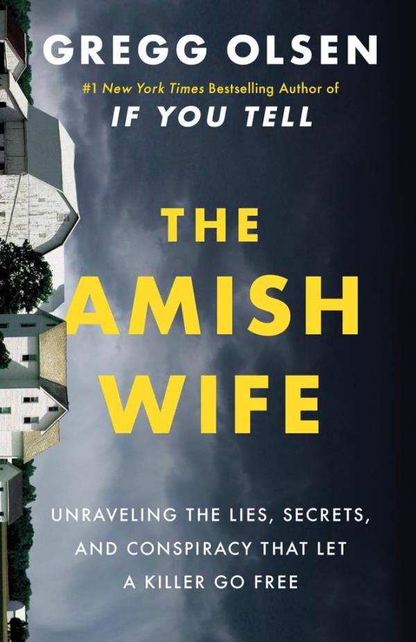 “The Amish Wife: Unraveling the Lies, Secrets, and Co<em></em>nspiracy That Let a Killer Go Free” book cover.